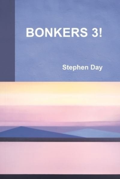 Stephen Day · Bonkers 3! (Paperback Bog) (2018)