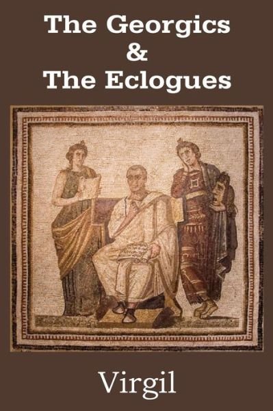 Cover for Virgil · The Georgics &amp; the Eclogues (Paperback Book) (2013)