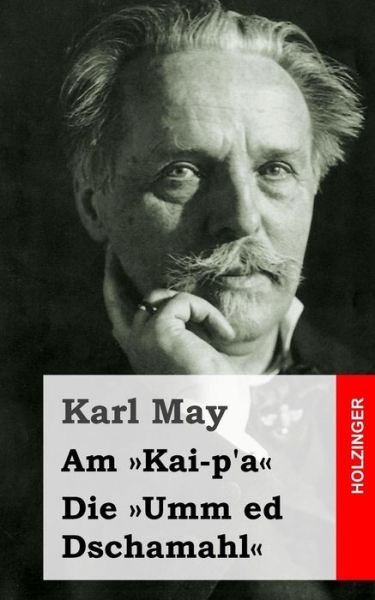 Cover for Karl May · Am Kai-p'a / Die Umm Ed Dschamahl (Paperback Book) (2013)