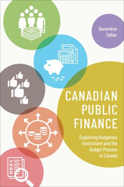Cover for Genevieve Tellier · Canadian Public Finance: Explaining Budgetary Institutions and the Budget Process in Canada (Paperback Book) (2019)