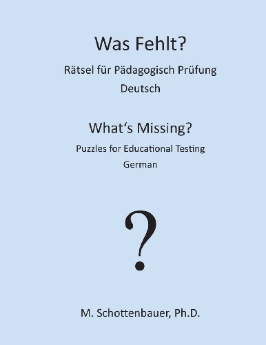 Cover for M Schottenbauer · Was Fehlt? Ratsel Fur Padagogisch Prufung: Deutsch (Paperback Bog) (2013)