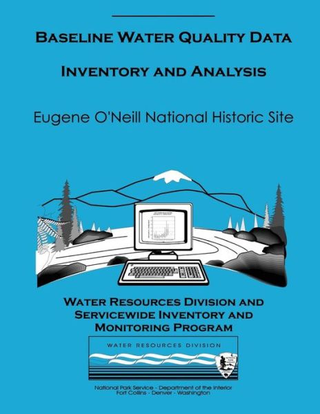 Cover for Water Resources Division · Baseline Water Quality Data Inventory and Analysis: Eugene O'neil National Historic Site (Paperback Bog) (2013)