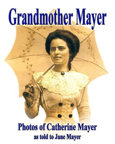 Cover for Jane Mayer · Grandmother Mayer (Taschenbuch) (2013)