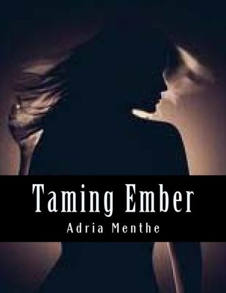 Cover for Ms Adria Marie Menthe · Taming Ember: Book One (Taschenbuch) (2013)