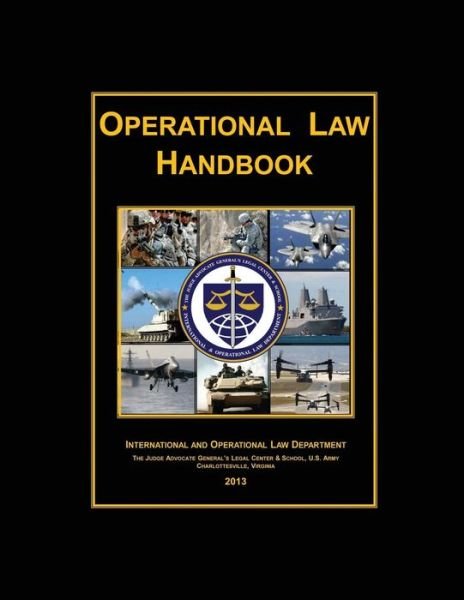 Cover for Legal Center and School, the Judge Advoc · Operational Law Handbook: 2013 (Pocketbok) (2014)