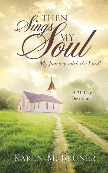 Cover for Karen M Bruner · Then Sings My Soul (Paperback Book) (2014)