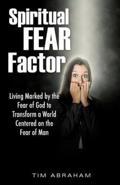 Cover for Tim Abraham · Spiritual Fear Factor (Paperback Bog) (2016)