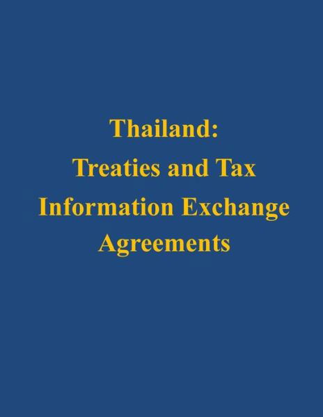 Cover for U S Department of the Treasury · Thailand: Treaties and Tax Information Exchange Agreements (Taschenbuch) (2014)
