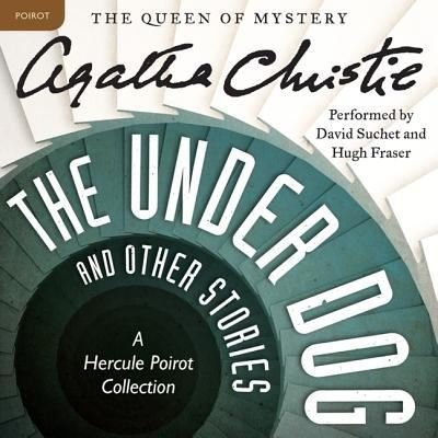 Cover for Agatha Christie · The Under Dog, and Other Stories : A Hercule Poirot Collection (CD) (2016)