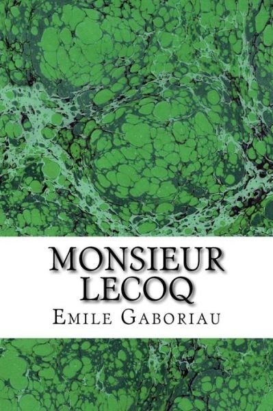 Cover for Emile Gaboriau · Monsieur Lecoq: (Emile Gaboriau Classics Collection) (Pocketbok) (2015)