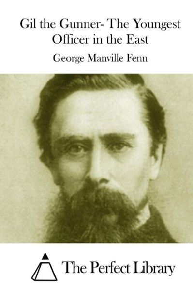 Cover for George Manville Fenn · Gil the Gunner- the Youngest Officer in the East (Paperback Book) (2015)