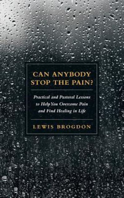 Cover for Lewis Brogdon · Can Anybody Stop the Pain? (Paperback Book) (2016)