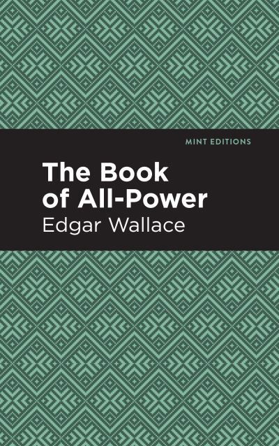 Cover for Edgar Wallace · The Book of All-Power - Mint Editions (Paperback Bog) (2020)