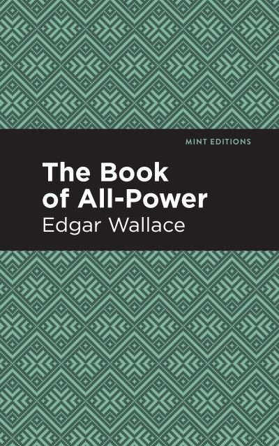 Cover for Edgar Wallace · The Book of All-Power - Mint Editions (Paperback Book) (2020)