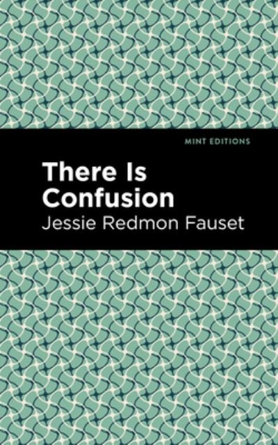 There is Confusion - Mint Editions - Jessie Redmon Fauset - Böcker - Graphic Arts Books - 9781513282411 - 8 juli 2021