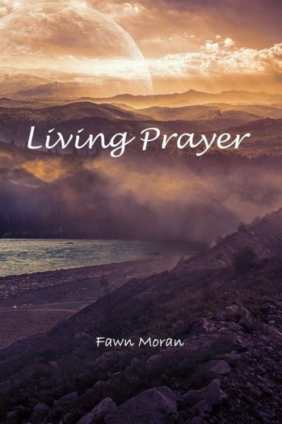 Cover for Fawn D Moran · Living Prayer (Paperback Bog) (2015)