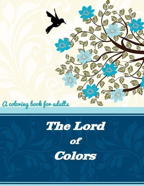 Cover for D D G · The Lord of Colors: a Coloring Book for Adults (Paperback Book) (2015)