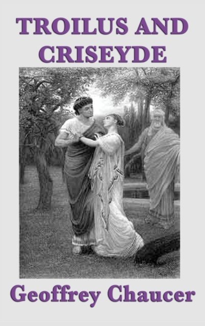 Cover for Geoffrey Chaucer · Troilus and Criseyde (Hardcover Book) (2018)
