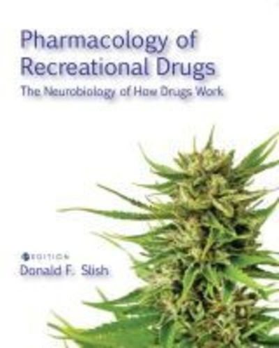 Cover for Donald F. Slish · Pharmacology of Recreational Drugs: The Neurology of How Drugs Work (Paperback Book) (2017)