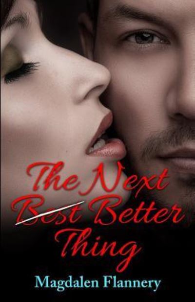 Cover for Magdalen Flannery · The Next Best Better Thing (Paperback Book) (2016)