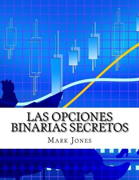 Cover for Mark Jones · Las Opciones Binarias Secretos (Paperback Book) (2015)