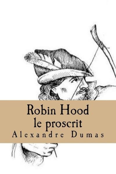 Cover for Alexandre Dumas · Robin Hood le proscrit (Paperback Bog) (2015)