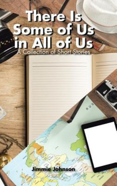 There Is Some of Us in All of Us - Jimmie Johnson - Books - AuthorHouse - 9781524619411 - August 30, 2016