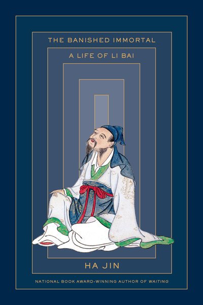 Cover for Ha Jin · The Banished Immortal: A Life of Li Bai (Li Po) (Gebundenes Buch) (2019)