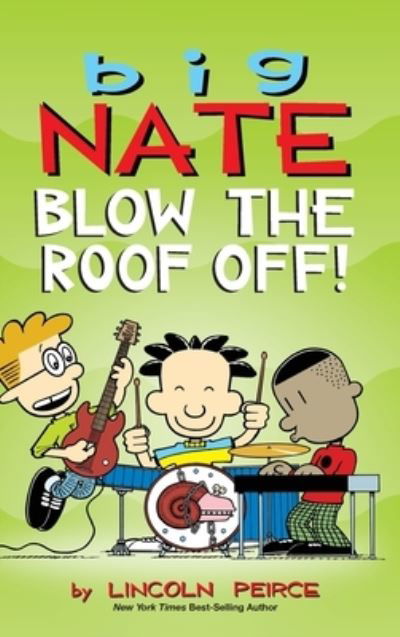 Cover for Lincoln Peirce · Big Nate Blow the Roof Off! (Hardcover bog) (2020)