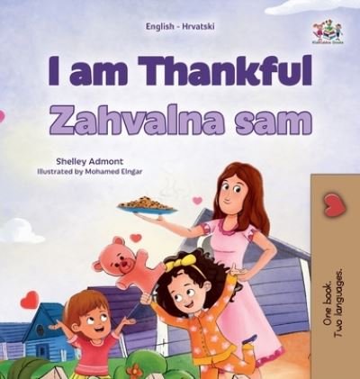 Cover for Shelley Admont · I Am Thankful (English Croatian Bilingual Children's Book) (Bog) (2023)