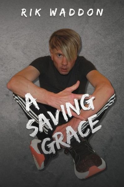 Cover for Rik Waddon · A Saving Grace (Pocketbok) (2021)