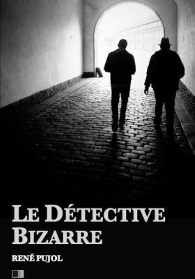 Cover for Rene Pujol · Le Detective Bizarre (Paperback Book) (2016)