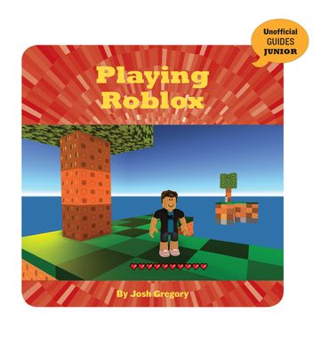 Cover for Josh Gregory · Playing Roblox (Book) (2020)