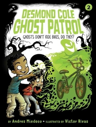 Ghosts don't ride bikes, do they? - Andres Miedoso - Books -  - 9781534410411 - December 12, 2017