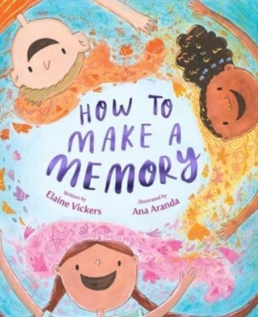 Cover for Elaine Vickers · How to Make a Memory (Hardcover Book) (2023)