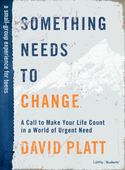 Cover for David Platt · Something Needs to Change Teen Bible Study Book (Paperback Book) (2019)