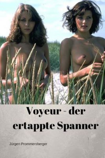 Cover for Jurgen Prommersberger · Voyeur - Der Ertappte Spanner (Taschenbuch) (2016)