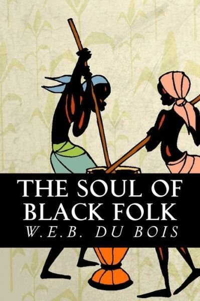Cover for W.E.B. Du Bois · The Soul of Black Folk (Pocketbok) (2016)