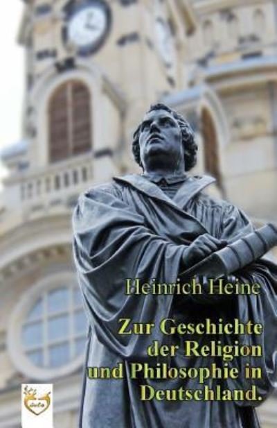 Cover for Heinrich Heine · Zur Geschichte der Religion und Philosophie in Deutschland. (Taschenbuch) (2016)