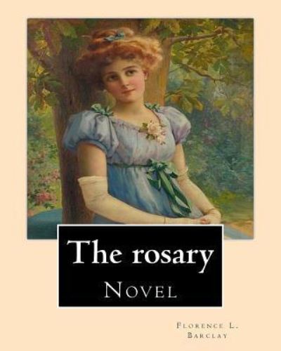 Cover for Florence L Barclay · The rosary. By (Paperback Book) (2016)