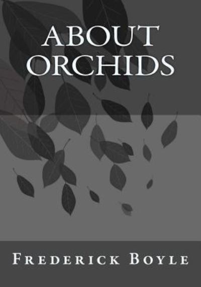 Cover for Frederick Boyle · About Orchids (Paperback Bog) (2017)