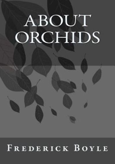 Cover for Frederick Boyle · About Orchids (Pocketbok) (2017)