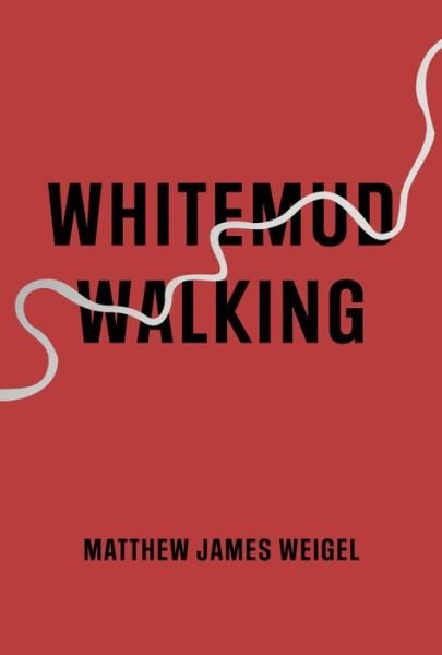 Cover for Matthew James Weigel · Whitemud Walking (Paperback Bog) (2022)
