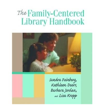 Cover for Sandra Feinberg · The Family-centered Library Handbook (Hardcover Book) (2007)