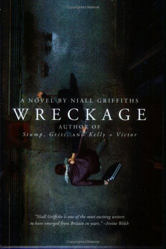 Cover for Niall Griffiths · Wreckage (Paperback Book) (2006)