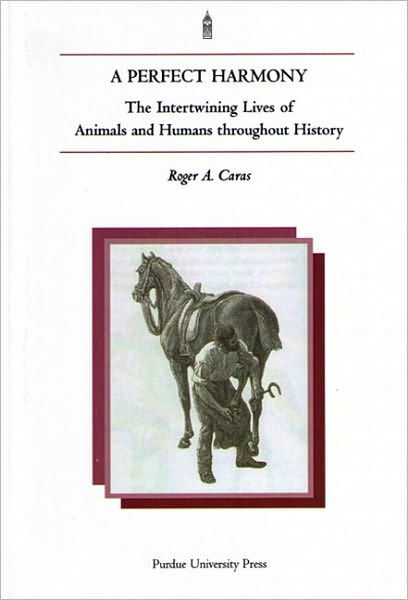 Cover for Roger A. Caras · A Perfect Harmony: The Intertwining Lives of Animals and Humans Throughout History (Paperback Book) [New edition] (2002)