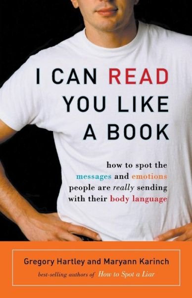 Cover for Gregory Hartley · I Can Read You Like a Book: How to Spot the Messages and Emotions People are Really Sending with Their Body Language (Taschenbuch) (2007)
