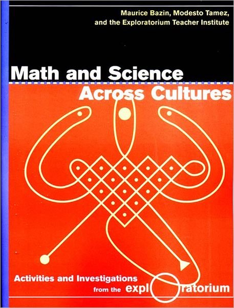 Cover for Modesto Tamez · Math and Science Across Cultures: Activities and Investigations from the Exploratorium (Paperback Book) (2002)