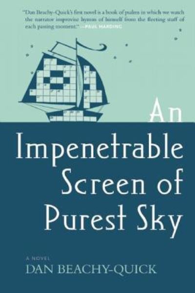 Cover for Dan Beachy-Quick · An Impenetrable Screen of Purest Sky: A Novel (Paperback Book) (2013)