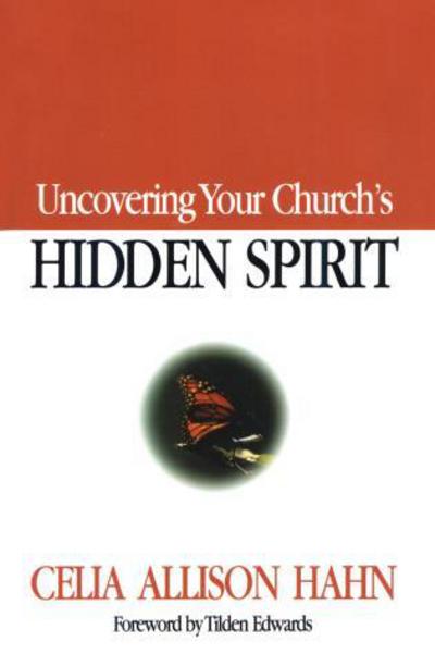 Cover for Celia Allison Hahn · Uncovering Your Church's Hidden Spirit (Paperback Book) (2001)